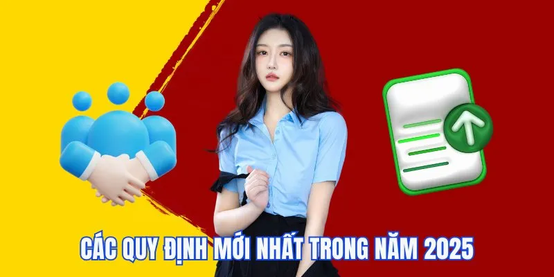 Các quy định ban hành mới nhất trong năm 2025