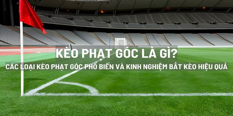 Phân tích chiến thuật hai đội bóng khi chơi kèo phạt góc