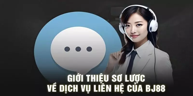 Thông tin về hoạt động liên hệ BJ88 bạn nên nắm rõ