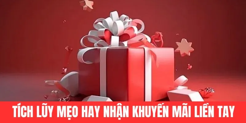 Tích lũy mẹo hay nhận khuyến mãi liền tay