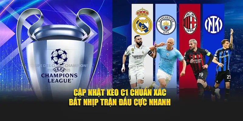 Cập Nhật Kèo C1 Chuẩn Xác – Bắt Nhịp Trận Đấu Cực Nhanh
